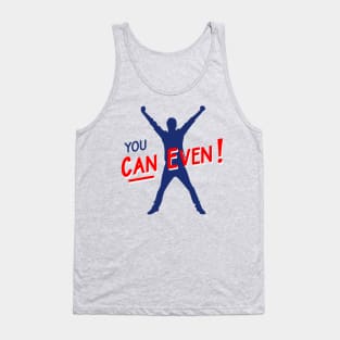 You Can Even Tank Top